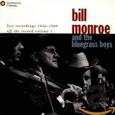 Bill Monroe (1911-1996): Off The Record Vol.1 - Live Recordings [CD]