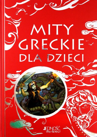 Mity Greckie Dla Dzieci (Tw) - Opracowanie Zbiorowe [KSIĄŻKA]