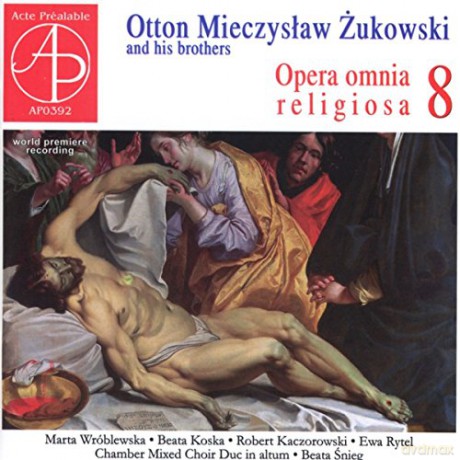 Otton Mieczyslaw Zukowski (1867-1939): Opera omnia religiosa Vol.8 [CD]