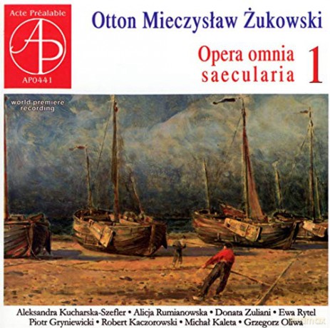 Otton Mieczyslaw Zukowski (1867-1939): Opera omnia saecularia Vol.1 [CD]
