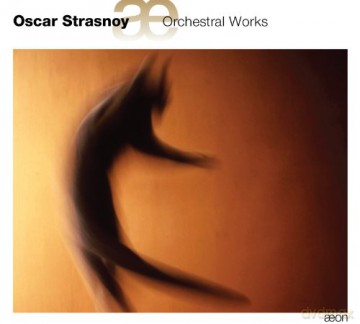 Oscar Strasnoy: Orchesterwerke [CD]