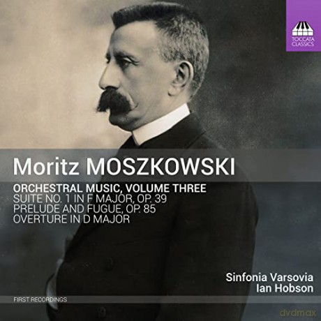 Moritz Moszkowski (1854-1925): Orchesterwerke Vol. 3 [CD]