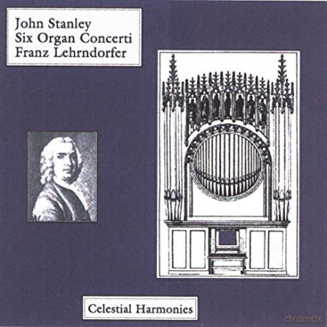 John Stanley (1713-1786): Orgelkonzerte op.10 Nr.1-6 (arr.fur Orgel solo) [CD]