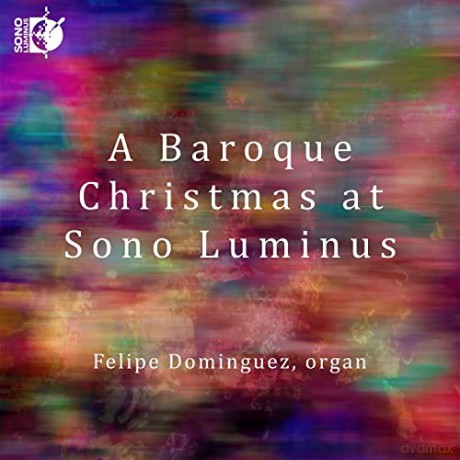 Johann Sebastian Bach (1685-1750): Orgelmusik zur Weihnacht - A Baroque Christmas at Sono Luminus [CD]