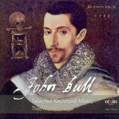 John Bull (1562-1628): Orgelwerke [CD]