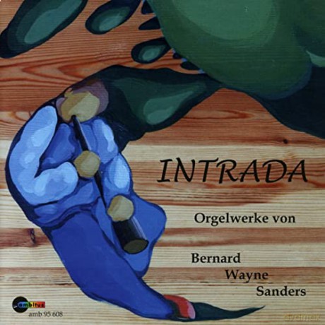 Bernard Wayne Sanders: Orgelwerke [CD]