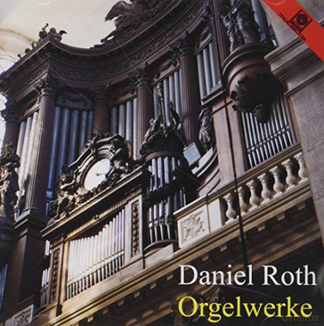 Daniel Roth: Orgelwerke [CD]