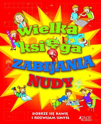 Wielka Księga Zabijania Nudy - Praca Zbiorowa [KSIĄŻKA]