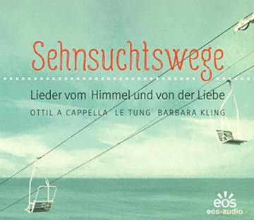Ottilia Cappella - Sehnsuchtswege [CD]