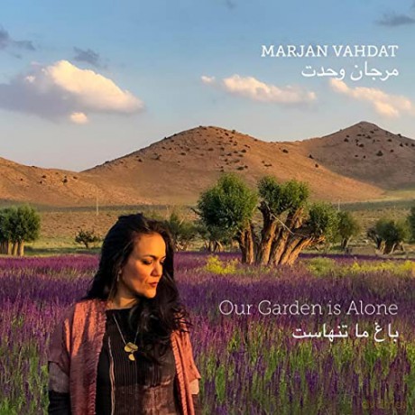 Marjan Vahdat: Our Garden is Alone [CD]