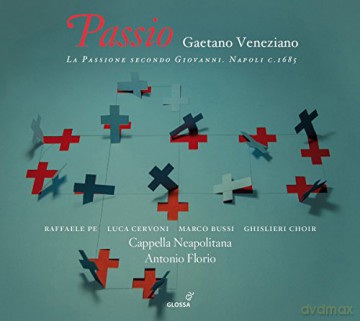 Gaetano Veneziano (1665-1716): Passio - La Passione secondo Giovanni (Neapel ca.1685) [CD]