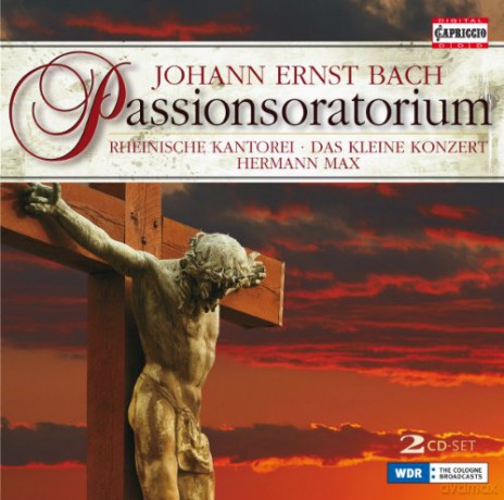 Johann Ernst Bach (1722-1777): Passionsoratorium [2CD]