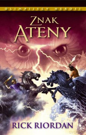 Znak Ateny. Olimpijscy Herosi Tom III - Rick Riordan [KSIĄŻKA]