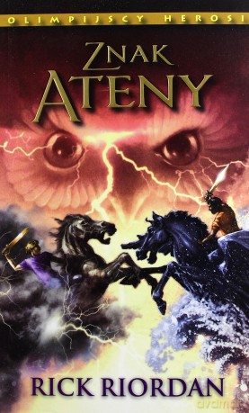 Znak Ateny. Olimpijscy Herosi Tom III - Rick Riordan [KSIĄŻKA]