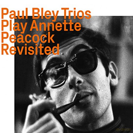 Paul Bley (1932-2016): Paul Bley Trios Play Annette Peacock revisited [CD]