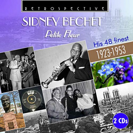 Sidney Bechet (1897-1959): Petite Fleur: His 48 Finest [2CD]