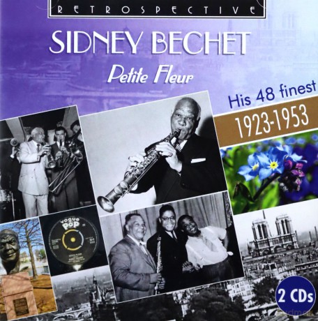 Sidney Bechet (1897-1959): Petite Fleur: His 48 Finest [2CD]