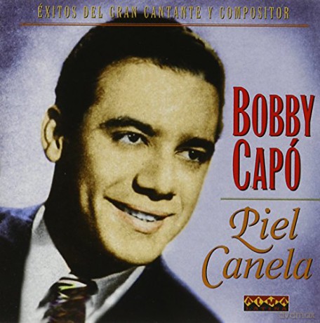 Bobby Capo: Piel canela [CD]