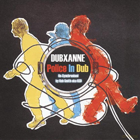 Dubxanne: Police In Dub: Re-Synchronised By Rob Smith aka RSD [CD]