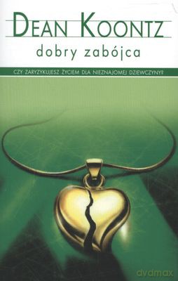 Dobry Zabójca (wyd. kieszonkowe) - Dean Koontz [KSIĄŻKA]