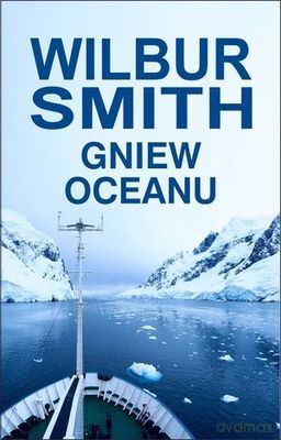 Gniew Oceanu (twarda) - Wilbur Smith [KSIĄŻKA]