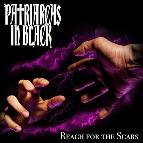 Patriarchs In Black: Reach For The Scars [CD]