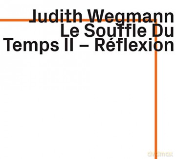 Judith Wegmann: Reflexions I-IV fur Klavier [CD]