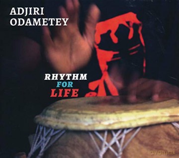 Adjiri Odametey: Rhythm For Life [CD]