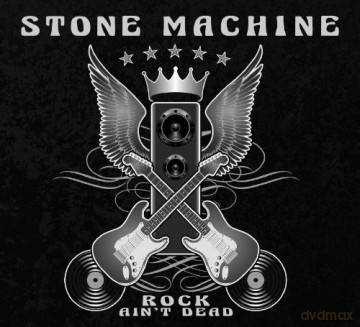 Stone Machine: Rock Ain't Dead [CD]