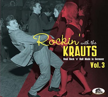 Rockin' With The Krauts: Real Rock'n'Roll Made In Germany Vol. 3 [CD]