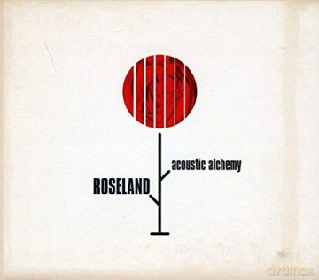 Acoustic Alchemy: Roseland [CD]