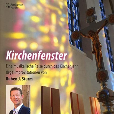 Ruben Sturm - Kirchenfenster (Eine musikalische Reise durch das Kirchenjahr) [CD]