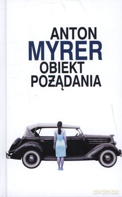 Obiekt Pożądania (tw) - Anton Myrer [KSIĄŻKA]