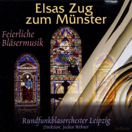 Rundfunkblasorchester Leipzig - Elsas Zug zum Munster [CD]
