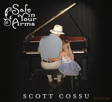 Scott Cossu: Safe In Your Arms [CD]