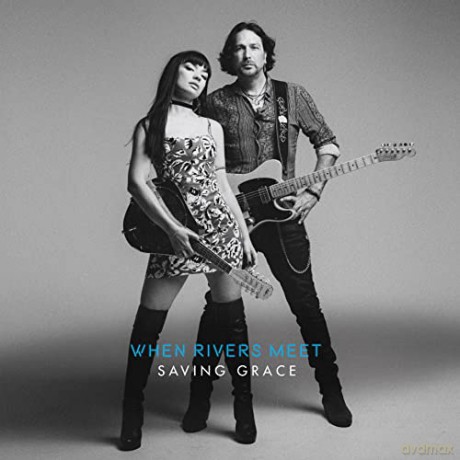 When Rivers Meet: Saving Grace [CD]