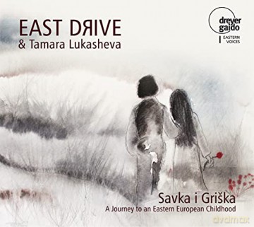 East Drive: Savka I Griska - A Journey To An Eastern European Childhood [CD]