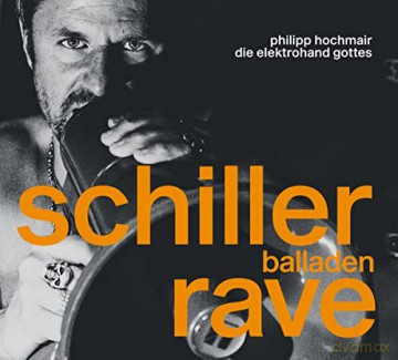 Philipp Hochmair: Schiller Balladen Rave [CD]