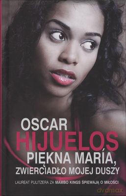Piękna Maria Zwierciadło Mojej Duszy (tw) - Oscar Hijuelos [KSIĄŻKA]