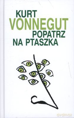 Popatrz Na Ptaszka (tw) - Kurt Vonnegut [KSIĄŻKA]