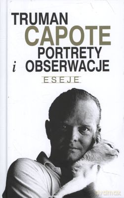 Portrety I Obserwacje Eseje (tw) - Truman Capote [KSIĄŻKA]