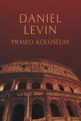Prawo Koloseum - Daniel Levin [KSIĄŻKA]