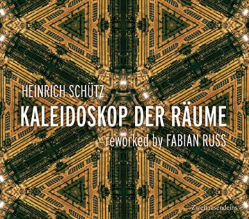 Heinrich Schutz (1585-1672): Schutz Reworked by Fabian Russ - Kaleidoskop der Rume [4CD]