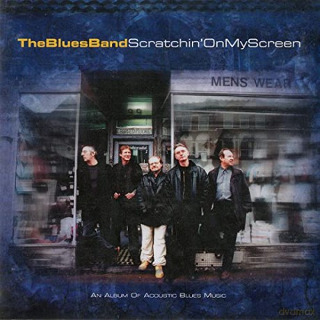 The Blues Band: Scratchin' On My Screen [CD]