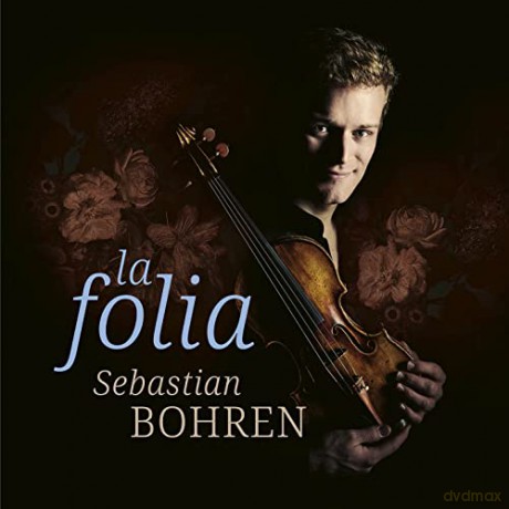Fritz Kreisler (1875-1962): Sebastian Bohren - La Folia [CD]
