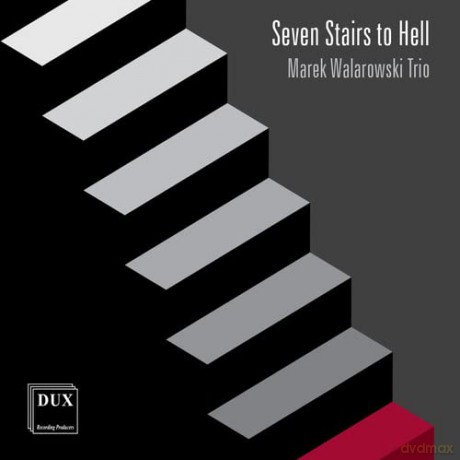Marek Walarowski Trio: Seven Stairs to Hell [CD]