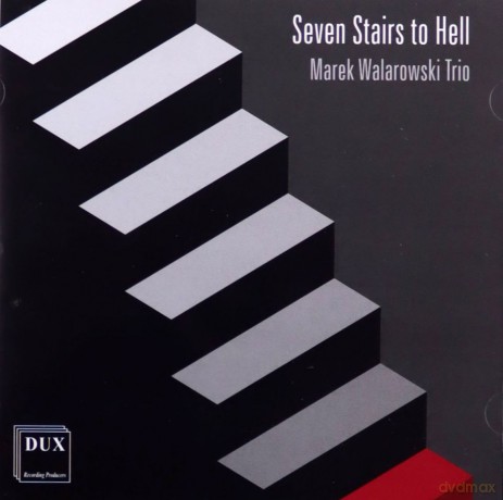 Marek Walarowski Trio: Seven Stairs to Hell [CD]