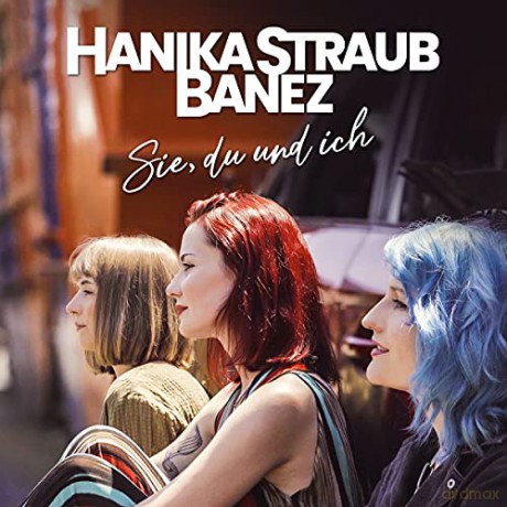Hanika Straub Banez: Sie, du und ich [CD]