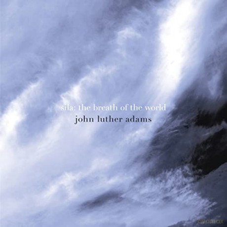 John Luther Adams: Sila: The Breath of the World [CD]