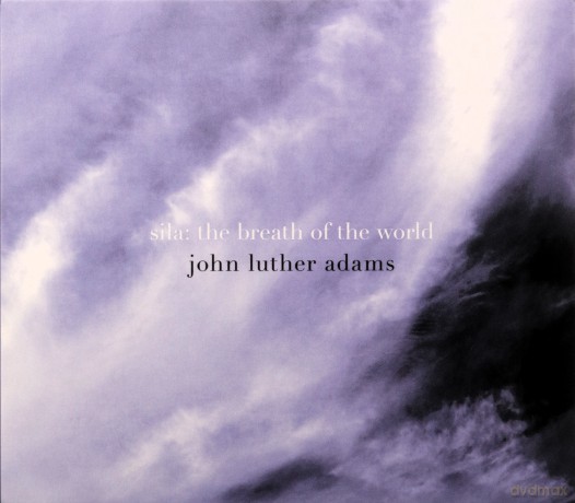 John Luther Adams: Sila: The Breath of the World [CD]
